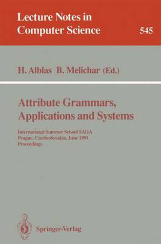 Cover image for Attribute Grammars, Applications and Systems: International Summer School SAGA, Prague, Czechoslovakia, June 4-13, 1991. Proceedings
