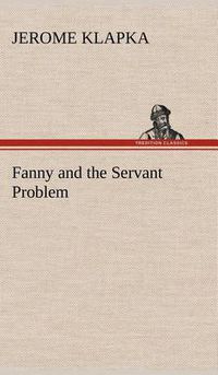 Cover image for Fanny and the Servant Problem