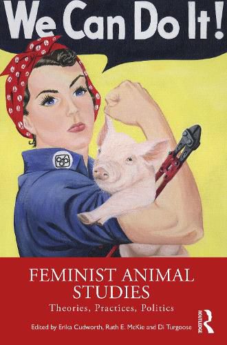 Cover image for Feminist Animal Studies: Theories, Practices, Politics