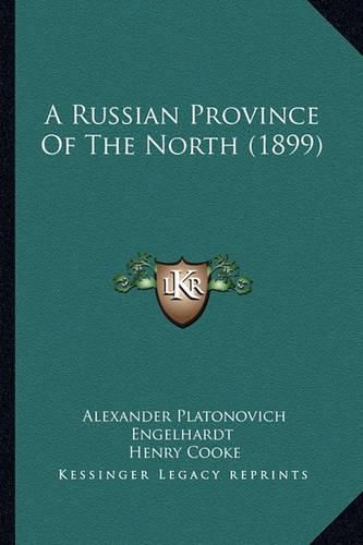 Cover image for A Russian Province of the North (1899)