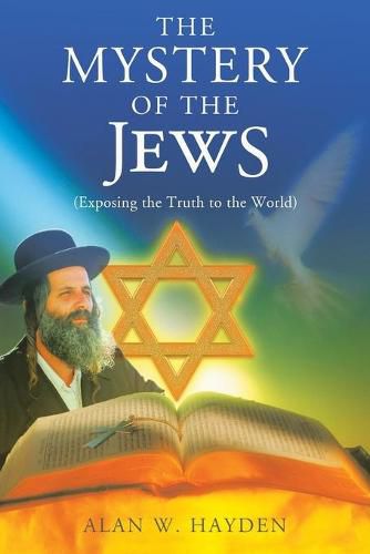 Cover image for The Mystery of the Jews: Exposing the truth to the World