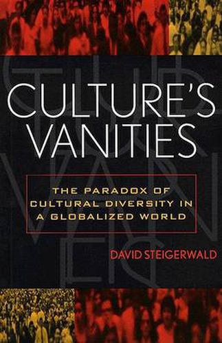 Cover image for Culture's Vanities: The Paradox of Cultural Diversity in a Globalized World