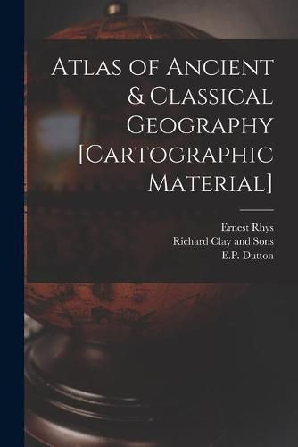 Cover image for Atlas of Ancient & Classical Geography [cartographic Material]