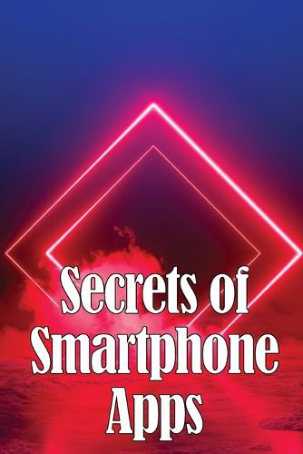 Cover image for Secrets of Smartphone Apps