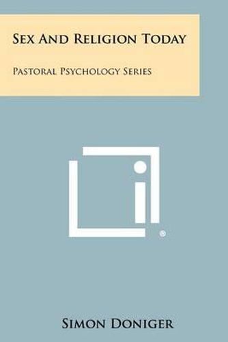 Cover image for Sex and Religion Today: Pastoral Psychology Series