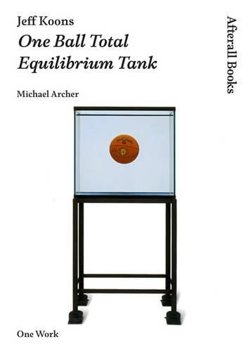 Cover image for Jeff Koons: One Ball Total Equilibrium Tank