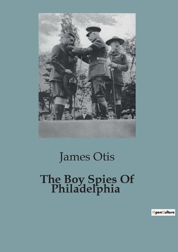 Cover image for The Boy Spies Of Philadelphia