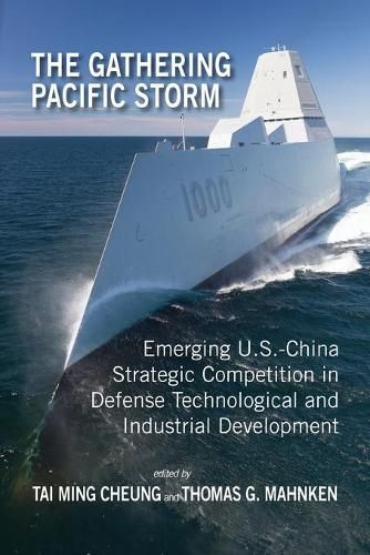 The Gathering Pacific Storm: Emerging US-China Strategic Competition in Defense Technological and Industrial Development