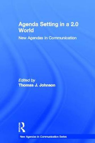 Cover image for Agenda Setting in a 2.0 World: New Agendas in Communication