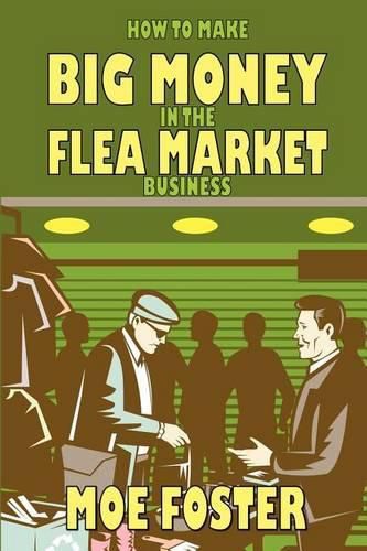 How to Make Big Money in the Flea Market Business