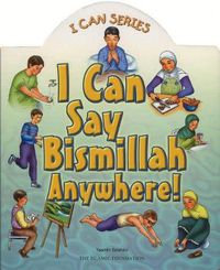 Cover image for I Can Say Bismillah Anywhere!