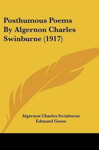 Posthumous Poems by Algernon Charles Swinburne (1917)