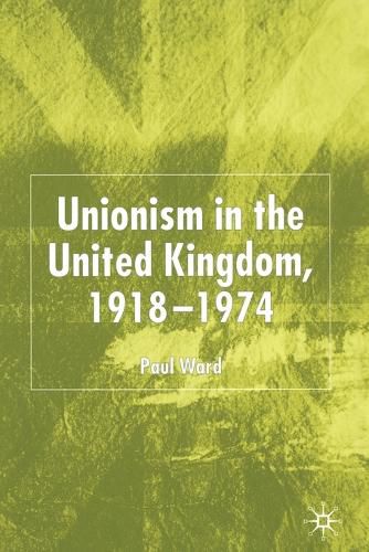 Cover image for Unionism in the United Kingdom, 1918-1974