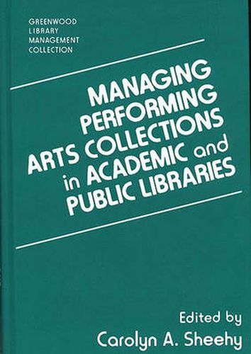 Cover image for Managing Performing Arts Collections in Academic and Public Libraries