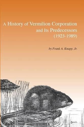 Cover image for A History of Vermilion Corporation and Its Predecessors (1923-1989)