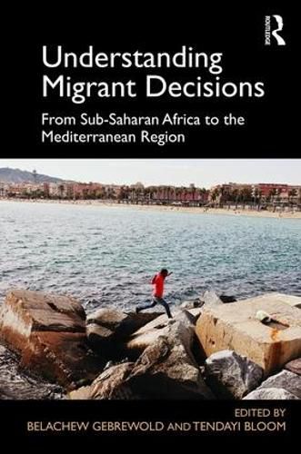 Cover image for Understanding Migrant Decisions: From Sub-Saharan Africa to the Mediterranean Region