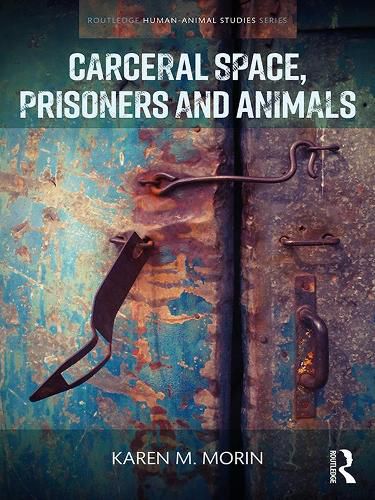 Cover image for Carceral Space, Prisoners and Animals