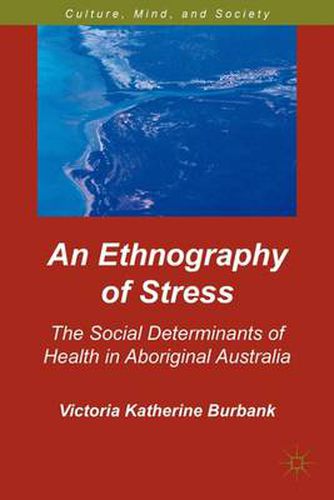 Cover image for An Ethnography of Stress: The Social Determinants of Health in Aboriginal Australia