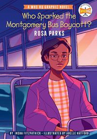 Cover image for Who Sparked the Montgomery Bus Boycott?: Rosa Parks: A Who HQ Graphic Novel