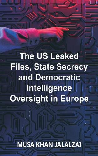 Cover image for The US Leaked Files, State Secrecy and Democratic Intelligence Oversight in Europe