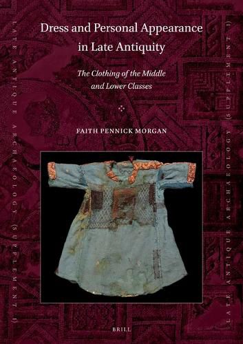 Cover image for Dress and Personal Appearance in Late Antiquity: The Clothing of the Middle and Lower Classes