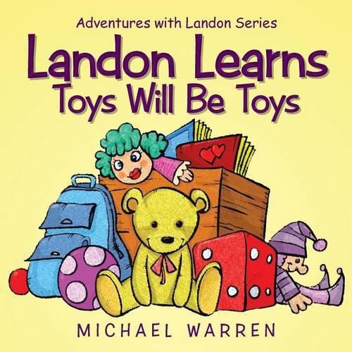 Cover image for Landon Learns Toys Will Be Toys