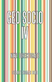 Cover image for Geo Socio Iv: New Directorate