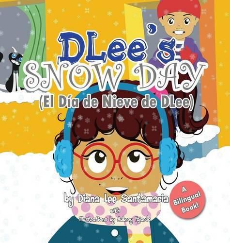 Cover image for DLee's Snow Day: The Snow Kids & Curious Cat Bilingual Story