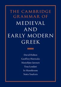 Cover image for The Cambridge Grammar of Medieval and Early Modern Greek 4 Volume Hardback Set