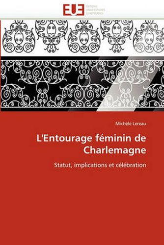 Cover image for L'Entourage Feminin de Charlemagne