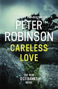 Cover image for Careless Love: DCI Banks 25