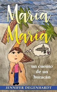 Cover image for Maria Maria: un cuento de un huracan