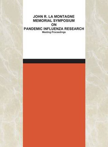 John R. La Montagne Memorial Symposium on Pandemic Influenza Research: Meeting Proceedings