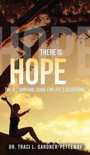 Cover image for There Is Hope: The A-Z Survival Guide for Life's Situations