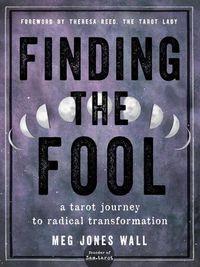 Cover image for Finding the Fool: Creating a Personal Relationship with the Tarot