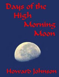 Cover image for Days of the High Morning Moon