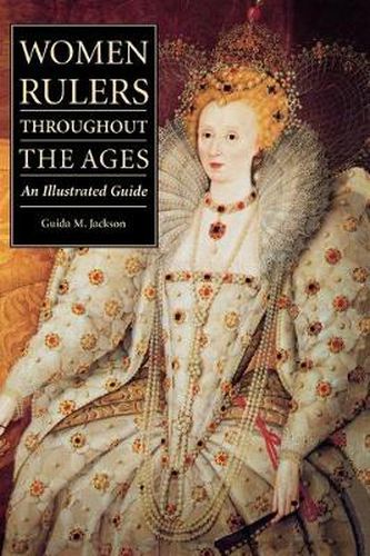 Cover image for Women Rulers Throughout the Ages: An Illustrated Guide