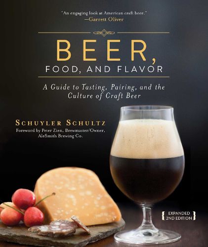 Cover image for Beer, Food, and Flavor: A Guide to Tasting, Pairing, and the Culture of Craft Beer