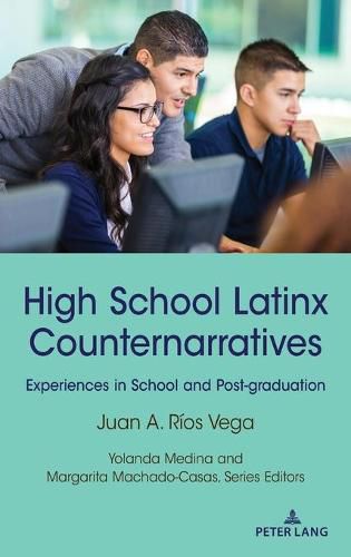 Cover image for High School Latinx Counternarratives: Experiences in School and Post-graduation