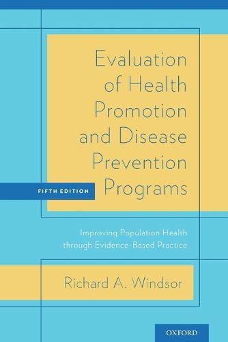 Evaluation of Health Promotion and Disease Prevention Programs: Improving Population Health through Evidence-Based Practice