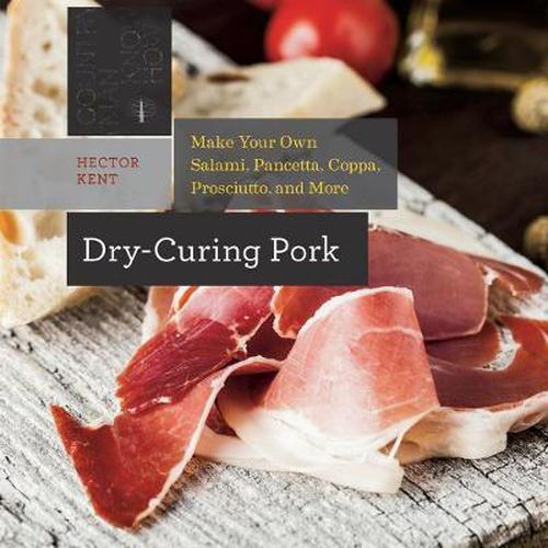 Cover image for Dry-Curing Pork: Make Your Own Salami, Pancetta, Coppa, Prosciutto, and More