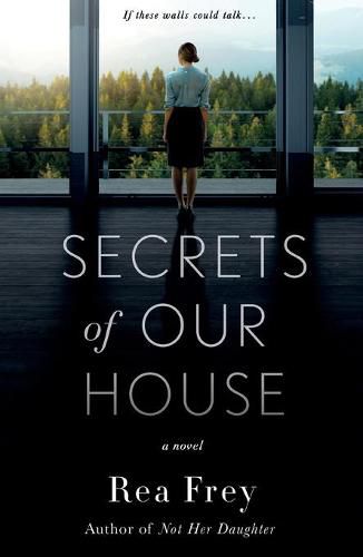 Cover image for Secrets of Our House: A Novel