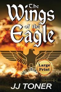 Cover image for The Wings of the Eagle: Large Print Edition