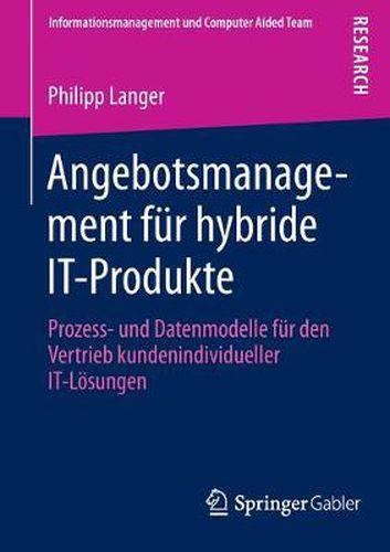 Cover image for Angebotsmanagement fur hybride IT-Produkte: Prozess- und Datenmodelle fur den Vertrieb kundenindividueller IT-Loesungen