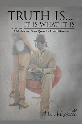 Cover image for Truth Is... It Is What It Is