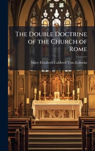 Cover image for The Double Doctrine of the Church of Rome