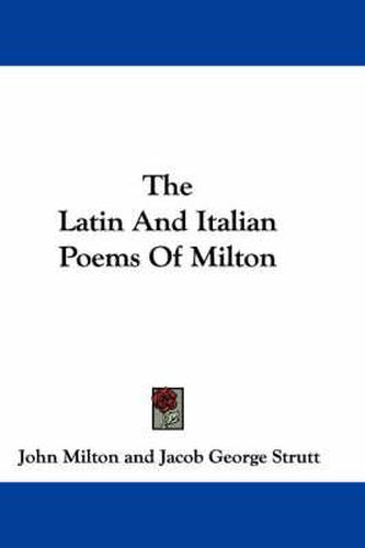 Cover image for The Latin and Italian Poems of Milton