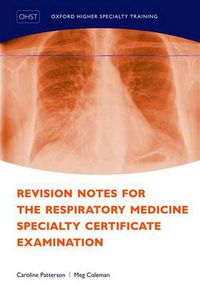 Cover image for Revision Notes for the Respiratory Medicine Specialty Certificate Examination