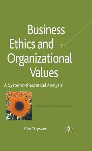 Cover image for Business Ethics and Organizational Values: A Systems Theoretical Analysis