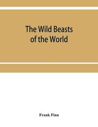 Cover image for The wild beasts of the world